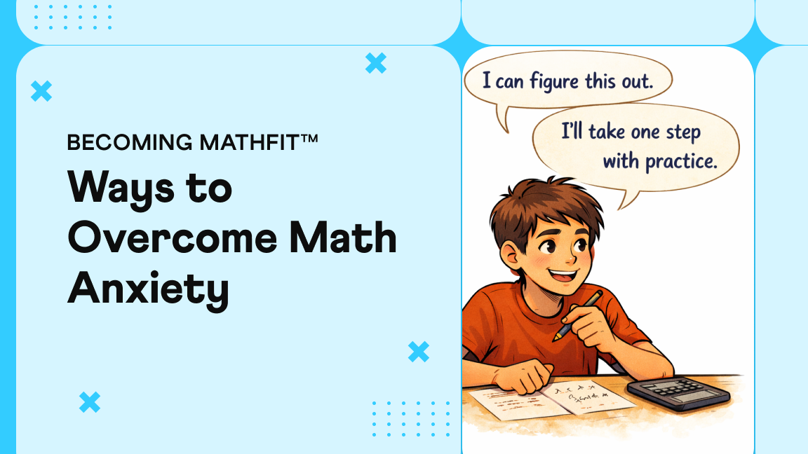 What is Math Anxiety? Signs, Causes & Ways to Overcome