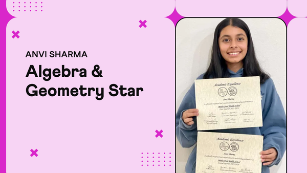 100% in Algebra 1 & A+ in Geometry CP: How Anvi achieved it