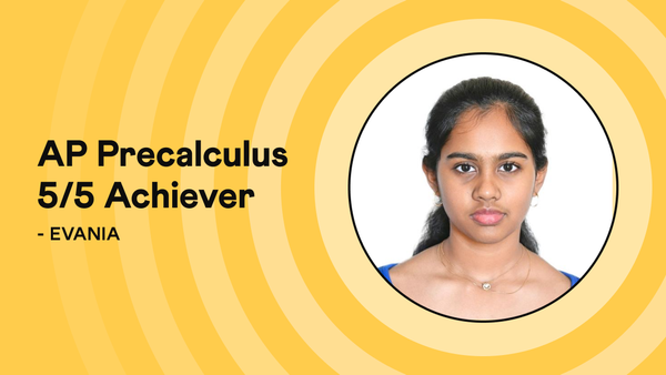 Evania, a Cuemath student who scored 5/5 in AP Precalculus.