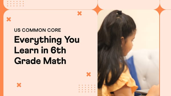 What Do You Learn in 6th Grade Math? [Skills and Topics Checklist]